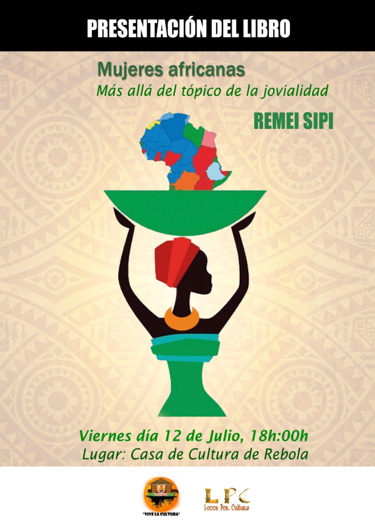 Presentación del libro "Mujeres Africanas - más allá del tópico de la jovialidad" de #Remei_Sipi en la #Casa_de_Cultura_de_Rebola el próximo viernes 12 de julio 2019. Los <a href="/Locosporcultura/">Locos por Cultura</a> seguimos apoyando allí donde podamos para seguir Sembrando Esperanza! <a href="/ccemalabo/">Centro Cultural de España en Malabo - CCEM</a> <a href="/CCEBata/">Centro Cultural de España en Bata</a>