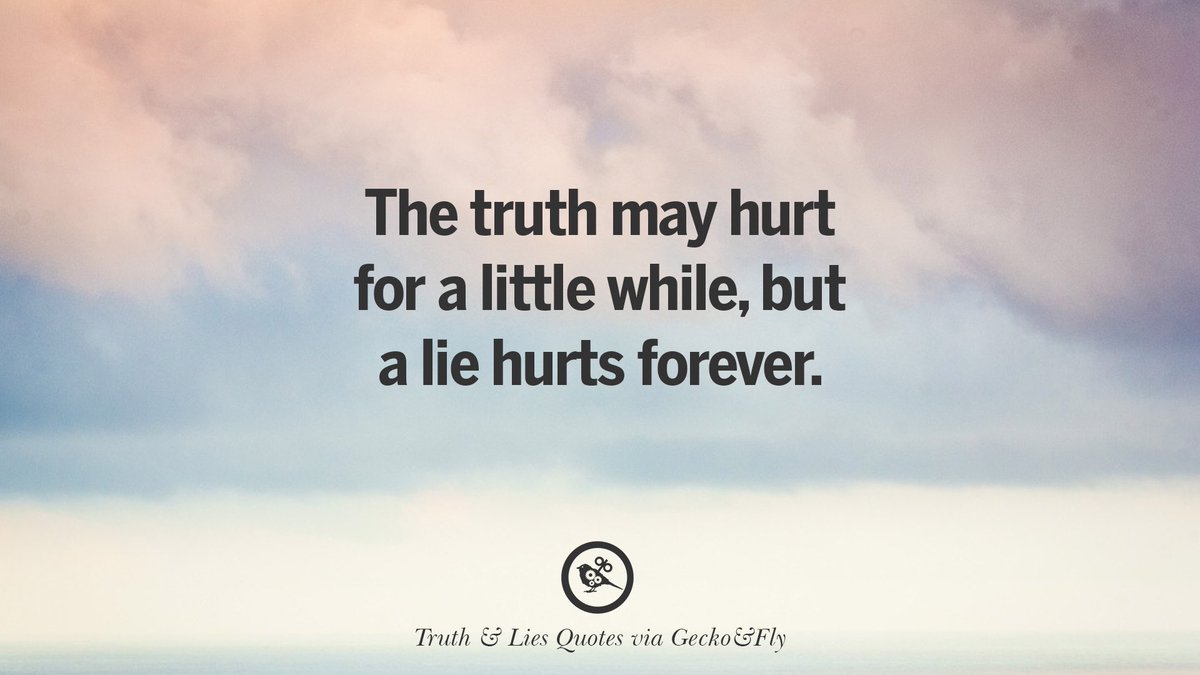 Lies quotes. Truth lie. Truth картинки. Everybody lies. The truth is a lie.
