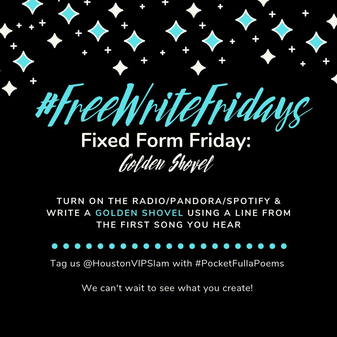 HoustonVIPSlam's tweet photo. #FirstFriday is #FixedFormFriday! Challenge yourself today to write a Golden Shovel. We can't wait to see what you come up with. #FreeWriteFriday
##WritingPrompt
#HoustonVIPSlam
#PocketFullaPoems https://t.co/WdRkdh5HLN
