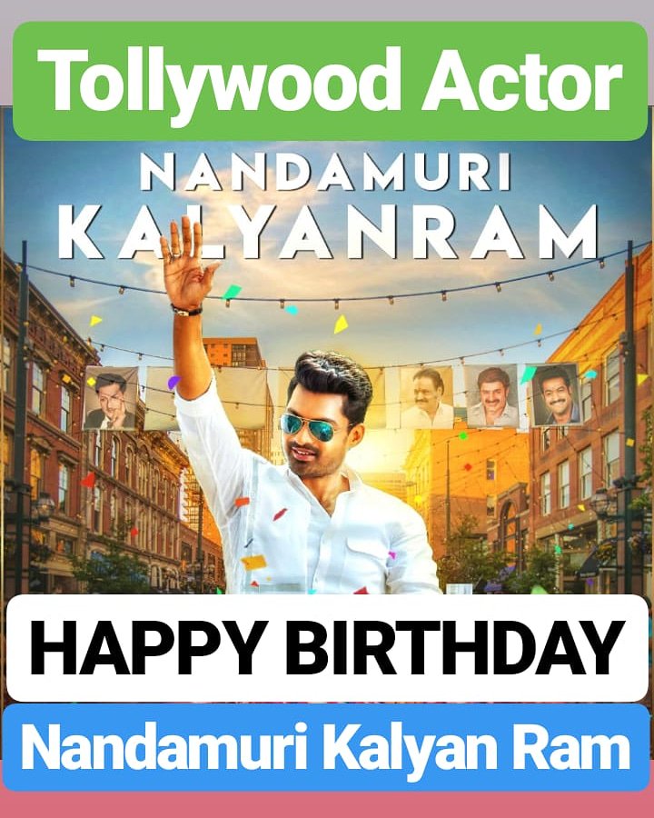 HAPPY BIRTHDAY 
Nandamuri Kalyan Ram 