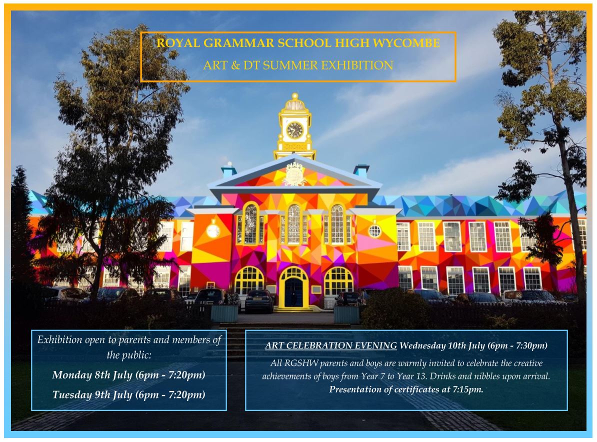 We would be delighted if you could join us for our Annual Art &amp; DT exhibition. Exhibition open to parents, friends, OWs and members of the public on Monday 8 &amp; Tuesday 9 July 6.00pm - 7.20pm.