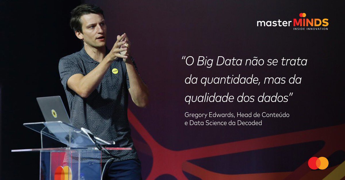 "Dados que demoravam horas agora são processados em tempo real, graças à Inteligência Artificial", contou Gregory Edwards, Head de Conteúdo e Data Science da Decoded, no #MasterMinds2019
