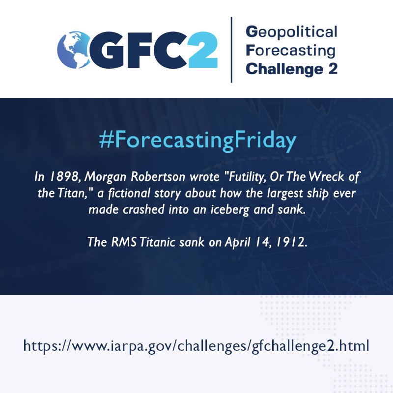 IARPAnews's tweet photo. Writers can be forecasters, too! Do you think you can create a forecasting method to predict events as accurately as this author predicted the sinking of the Titanic? https://t.co/uWjtb1T2Xh #IARPAGFchallenge2 #ForecastingFriday #geopolitics #datascience #history https://t.co/gxZDxQoueb