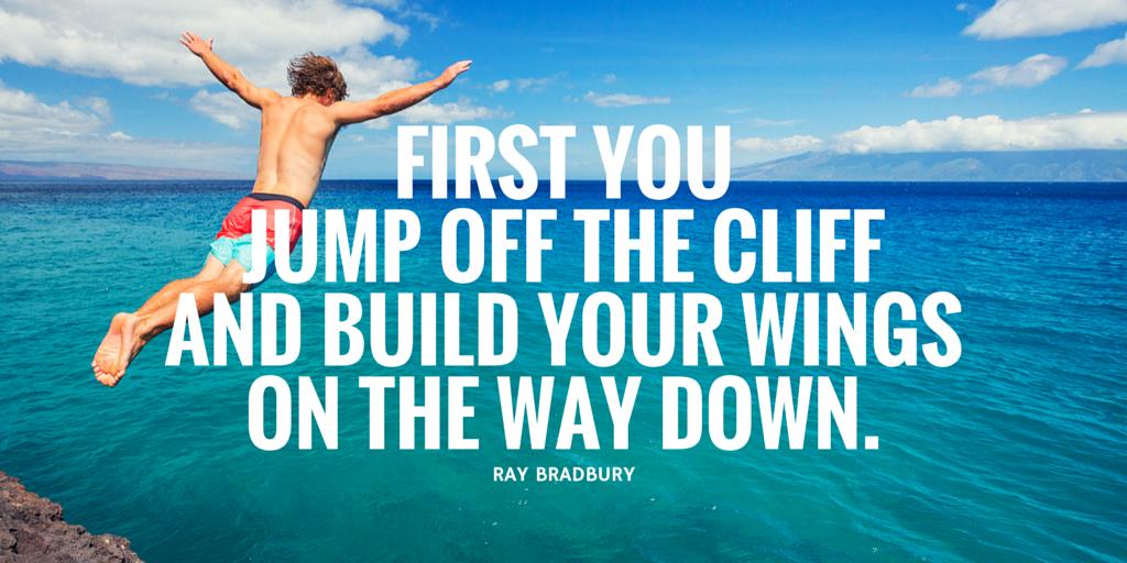 "First you jump off the cliff and build your wings on the way down."
#RayBradbury

#quotes #success