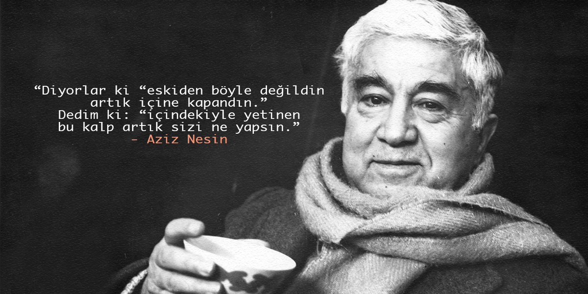 "Diyorlar ki "eskiden böyle değildin artık içine kapandın."
Dedim ki : "içindekiyle yetinen bu kalp artık sizi ne yapsın.."
-Aziz Nesin

#AzizNesin