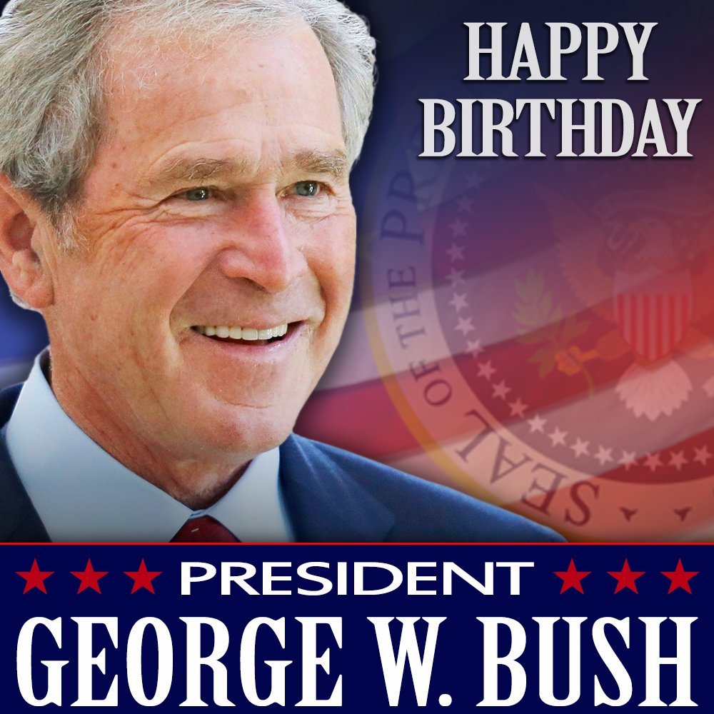 HAPPY BIRTHDAY, MR. PRESIDENT!   George W. Bush turns 73 today.

More:  