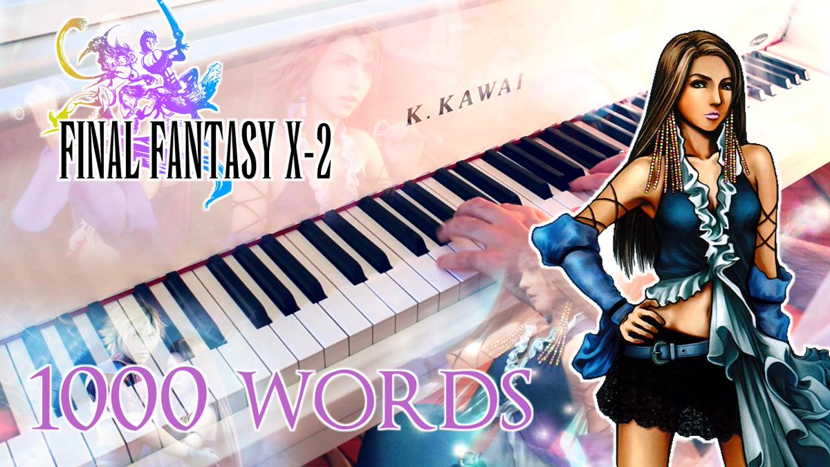 Moises Nieto 1000 Words From Final Fantasy X 2 Piano Collection Ver I Hope You Like It T Co 3y2jghetuz Finalfantasyx2 ファイナルファンタジーx2 T Co Sq2fndr2nt