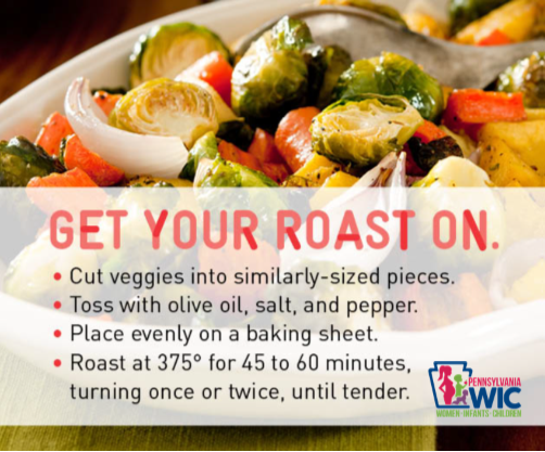 Brussel sprouts, onion, carrots, winter squash and other hearty root vegetables are in season. Try roasting them tonight!