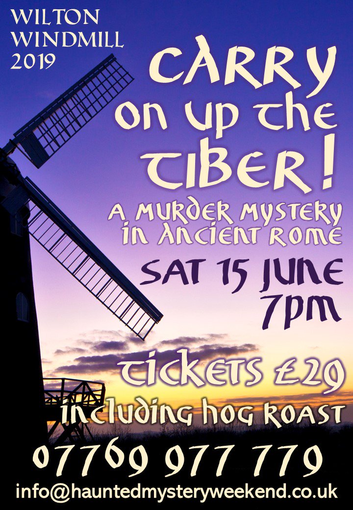 "Carry on up the Tiber" - Murder Mystery and Hog Roast <a href="/WiltonWindmill/">Wilton Windmill</a>. The box office is open and tickets are selling! Call 07769 977 779 or email info@hauntedmysteryweekend.co.uk