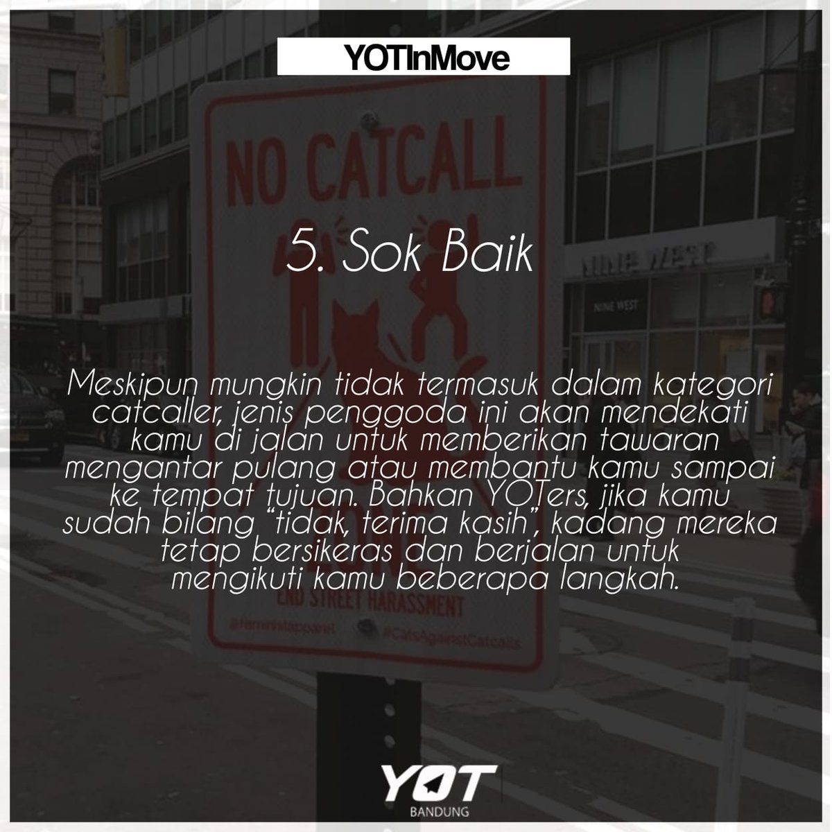 5. Sok baik

Meskipun mungkin tidak termasuk dalam kategori catcaller, jenis penggoda ini akan mendekati kamu di jalan untuk memberikan tawaran mengantar pulang atau membantu kamu sampai ke tempat tujuan.