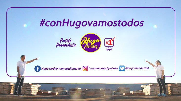 #conHugovamostodos
Hugo Méndez  / Diputado para el Circuito 4-1
Ariana Marisín Coba / Suplente
Partido Panameñista 
Casilla #1