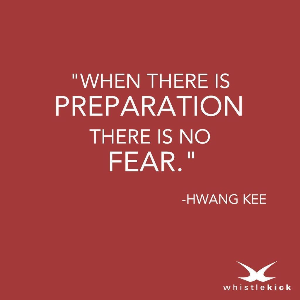 whistlekick's tweet image. When there is preparation, there is no fear - Hwang Kee