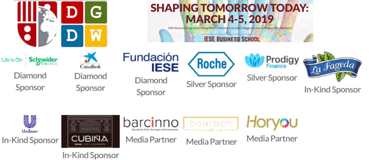 A great Event with Great Sponsors:
IESE Doing Good Doing Well #DGDW2019
<a href="/iesedgdw/">IESE Doing Good Doing Well</a> #ResponsibleBusiness 
Diamond <a href="/SchneiderES/">SchneiderElectric ES</a> <a href="/caixabank/">CaixaBank</a> 
Silver <a href="/ProdigyFinance/">Prodigy Finance</a> <a href="/Roche/">Roche</a>
Plus
Cubinya furniture 
La <a href="/fageda/">La Fageda</a> yoghurt
<a href="/Unilever/">Unilever</a> <a href="/UnileverSpain/">Unilever España</a> ice cream
<a href="/estrelladamm/">Estrella Damm</a> <a href="/EstrellaDammCat/">Estrella Damm Cat</a>