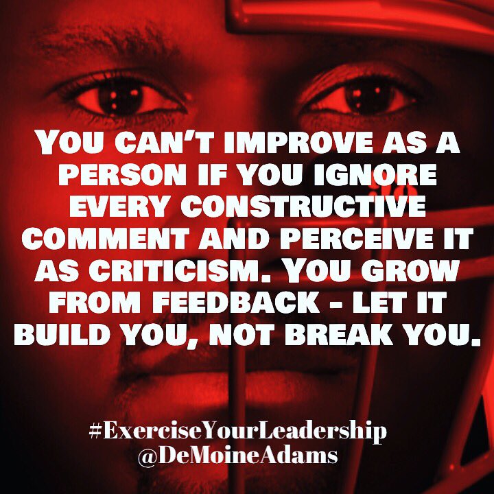 DeMoineAdams's tweet image. This Week’s Game Plan - You can’t improve as a person if you ignore every constructive comment and perceive it as criticism. You grow from feedback - let it build you, not break you. #ExerciseYourLeadership #GrowthAttitude