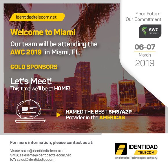 IdentidadFund's tweet photo. 📅 This time we'll be at HOME! We are pleased to see you at the #AWC 2019 in MIAMI, 🌇 FL. #Voice #SMS #IoT #YellowPush, GOLD SPONSORS. https://t.co/wZ0sK756vL