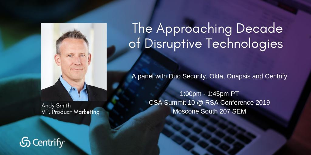 Centrify's tweet photo. We're just 30 minutes away from “The Approaching Decade of Disruptive Technologies” a #CloudSA panel featuring @DuoSec, @Okta, @Onapsis and our own @IDSecAndy. Start heading over to #CSA10 in Moscone South 207 SEM to grab a seat! #RSAC https://t.co/zQ7njEbRQR https://t.co/QDra7u6p9X