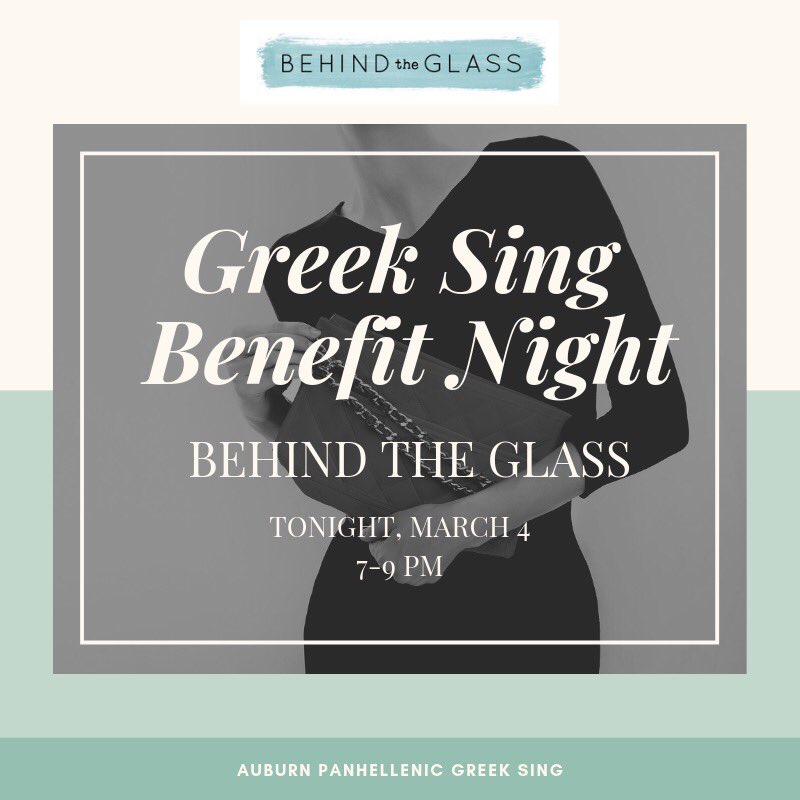 We are having a benefit night for Greek Sing tonight, March 4, 7-9 PM at Behind the Glass!! Come see us! #aupanhellenic #auburngreeksing