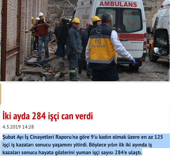 Gel de Şimdi
"İşçiler Katlediliyor"
Diye İddia Et!

"Şubat Ayı İş Cinayetleri Raporu'na göre 9'u kadın olmak üzere en az 125 işçi iş kazaları sonucu yaşamını yitirdi. Böylece yılın ilk iki ayında iş kazaları sonucu hayata gözlerini yuman işçi sayısı 284'e ulaştı."