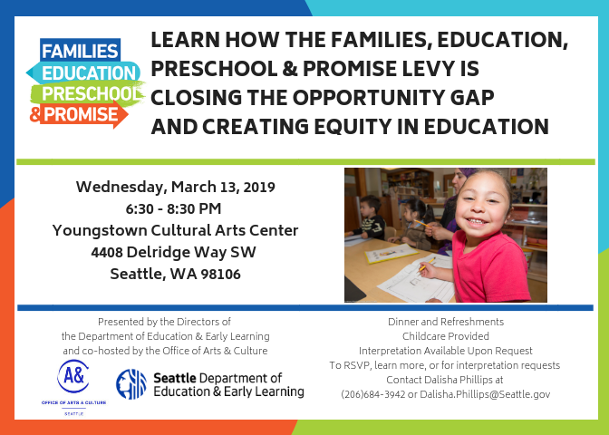 SeattleDEEL's tweet photo. Want to Learn more about the Families, Education, Preschool and Promise Levy? Join us in partnership with @SeattleArts next Wednesday March 13th. 6:30pm-8:30pm, at the Youngstown Cultural Arts Center. https://t.co/8d4fjawGW7