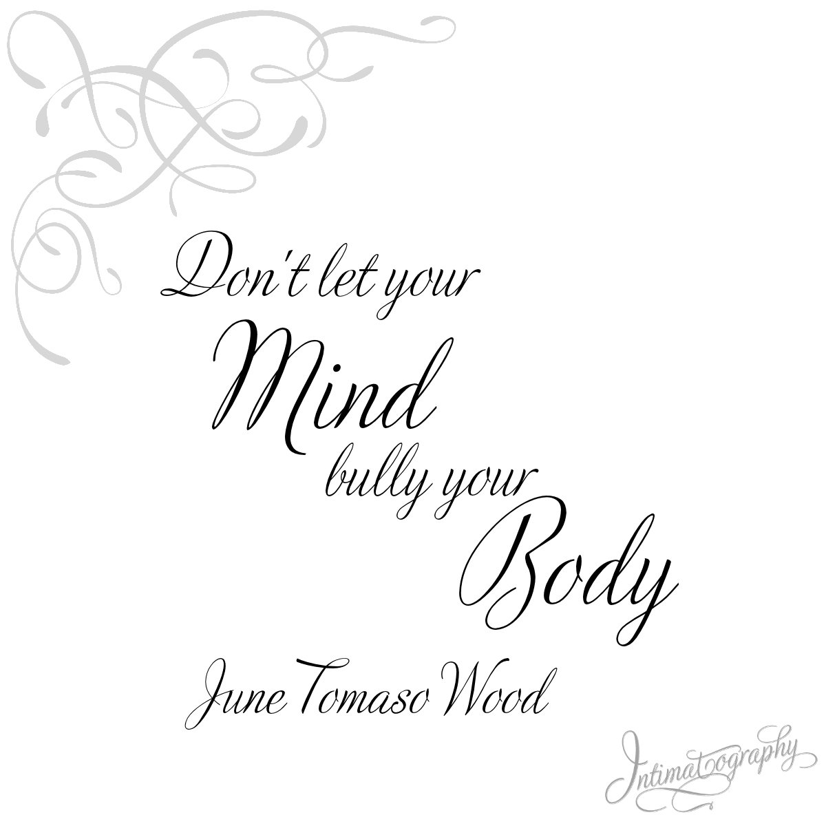 postmodernpinup's tweet photo. Don't let your mind bully your body - June Tomaso Wood #intimatography #quote #bodypositive #bodypositivity https://t.co/wOm3PbZyTr