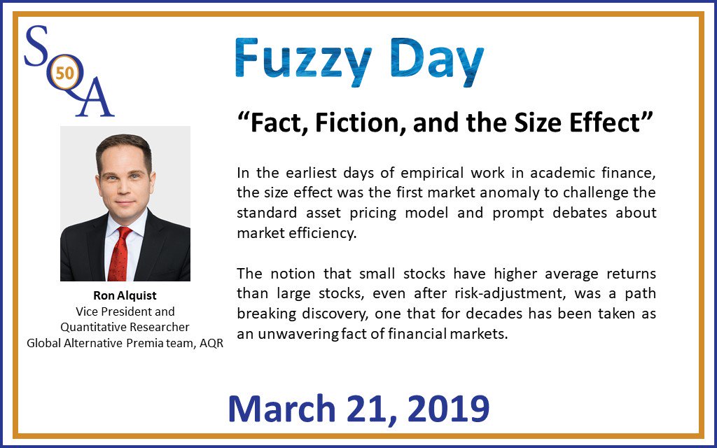 Join us on March 21st for our annual Fuzzy Day conference. Ron Alquist, Vice President at @AQRCapital , will speak on “Fact, Fiction, and the Size Effect”. Thank you to our sponsor @MSCI_Inc and to @AB_insights for hosting the conference. Register at sqa-us.org