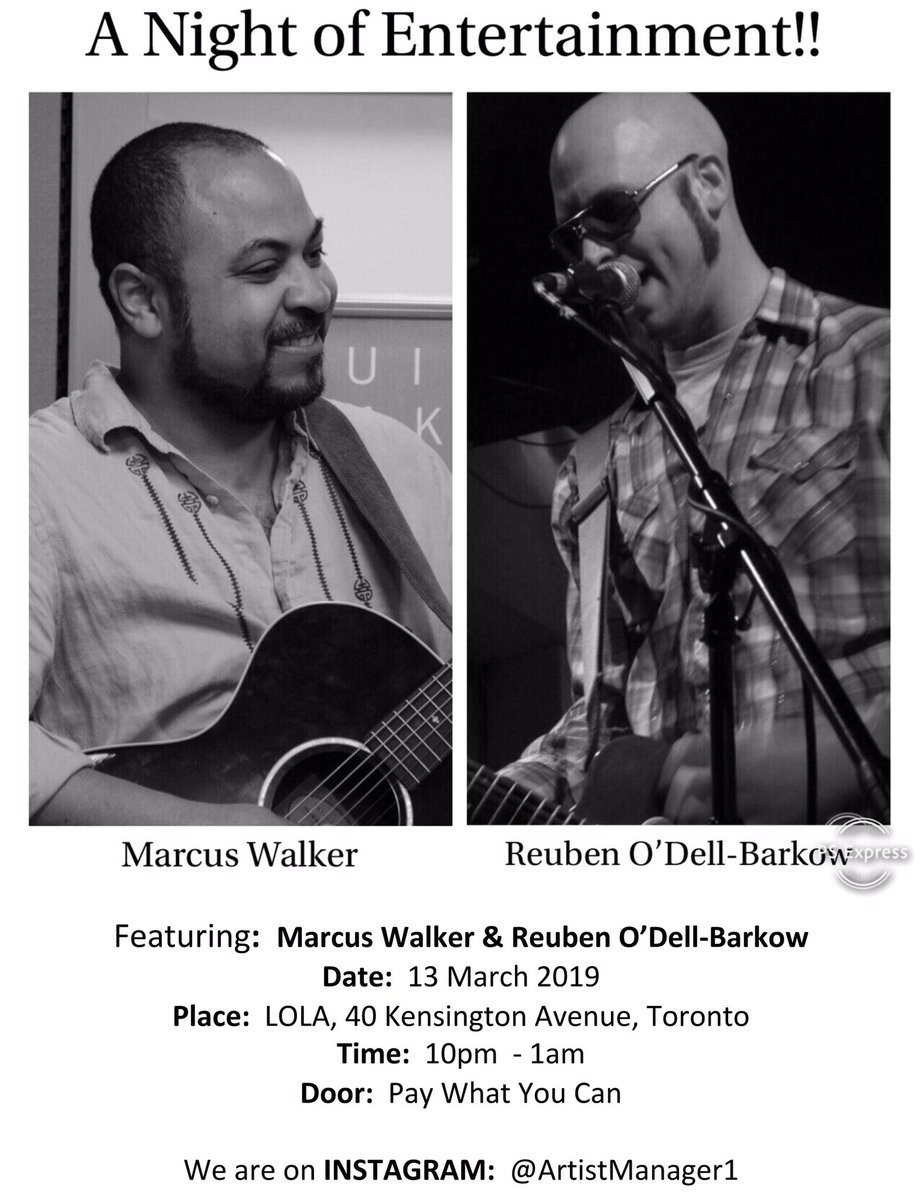 Featuring:  Marcus Walker & Reuben O’Dell-Barkow
Date:  13 March 2019
Place:  LOLA, 40 Kensington Avenue, Toronto
Time:  10pm  - 1am
Door:  Pay What You Can

We are on INSTAGRAM:  @ArtistManager1