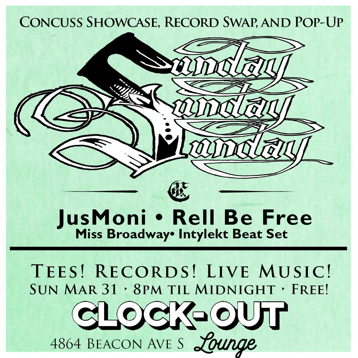 NEXT
 Sunday Sunday Sunday
is 
 March 31st
@ClockOutLounge 
w
<a href="/JusMoni/">mothersister.</a> 
<a href="/RellBeFree/">Rell Be Free</a> 
Miss Broadway
<a href="/Intylekt/">Troy Intylekt</a> 
<a href="/Tilted_Thunder/">Tilted Thunder</a> 
<a href="/FilthyFings/">FilthyFingers United</a> 
  plus more!!!

Every Last Sunday
 at the Clock-Out Lounge
on Beacon Hill

#beaconhill #concvlt #concuss #hiphop