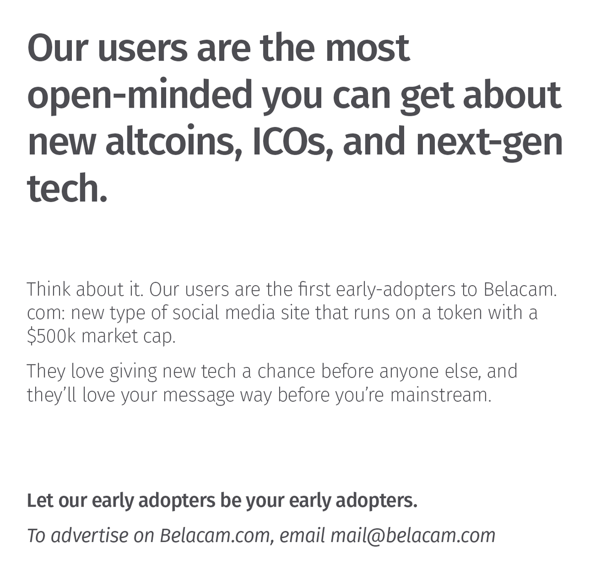 BelacamOfficial's tweet image. Now that Belacam.com has 75,000 users, we will be running ads on the site. Ad revenue will be poured back into new features and upgraded servers.

If you know a company that wants to reach a crypto-loving audience, let them know!
