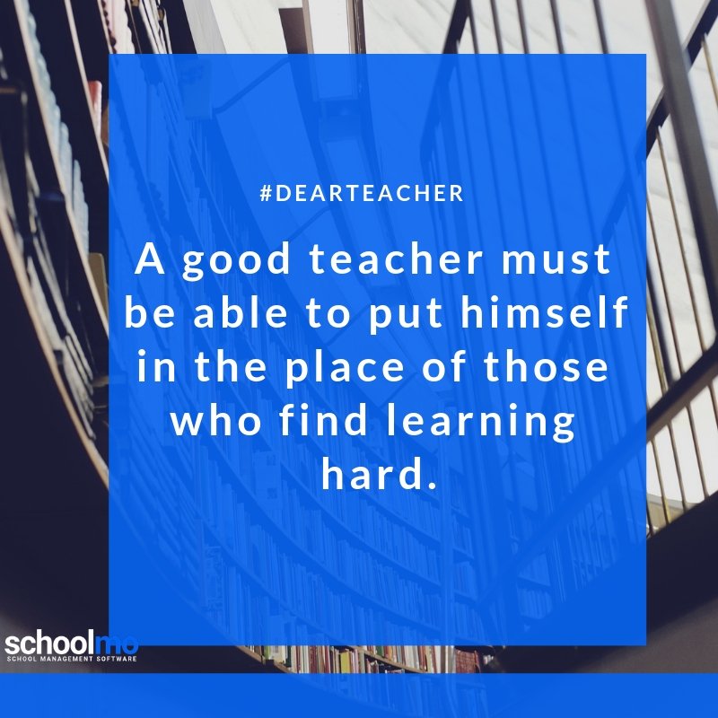 Schoolmo_HQ's tweet photo. #DearTeacher
A good teacher must be able to put himself in the place of those who find learning hard. https://t.co/QXheZ6Q6yQ