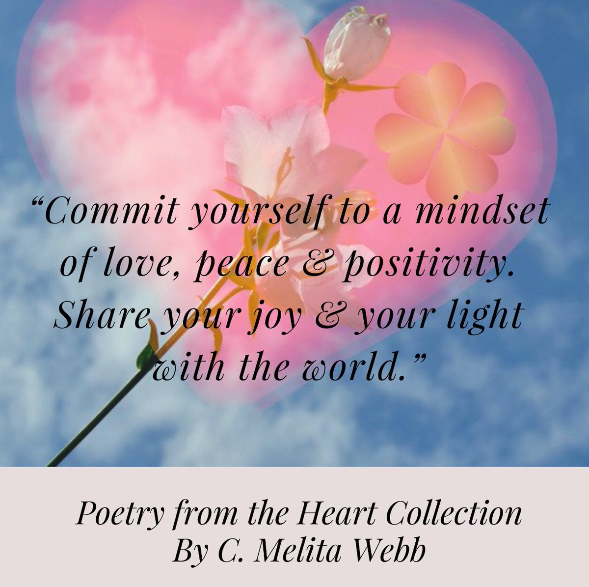 “Commit yourself to a mindset of love, peace &amp; positivity.” ~CMW #confidence #affirmation #abundance #compassion #changetheworld #consciousness #poetry #ThinkBigSundaywithMarsha #JoyTrain #TuesdayThoughts #inspirethemretweettuesday