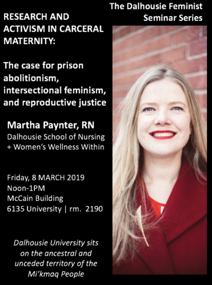 DalNursing's tweet photo. Attend "Research and Activism in Carceral Maternity: The case for prison abolitionism, intersectional feminism, and reproductive justice" with @MarthPaynter 12pm on Mar 8 at McCain Bldg. Part of the Dalhousie Feminist Seminar Series  #IWD2019 @KTerna @DalhousieU @DalHealth https://t.co/kwzhcpgJXa