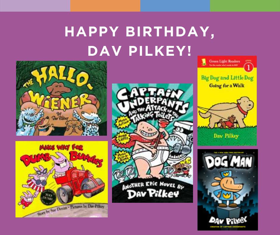 Happy Birthday to Dav Pilkey, author of Captain Underpants and other children\s books! 