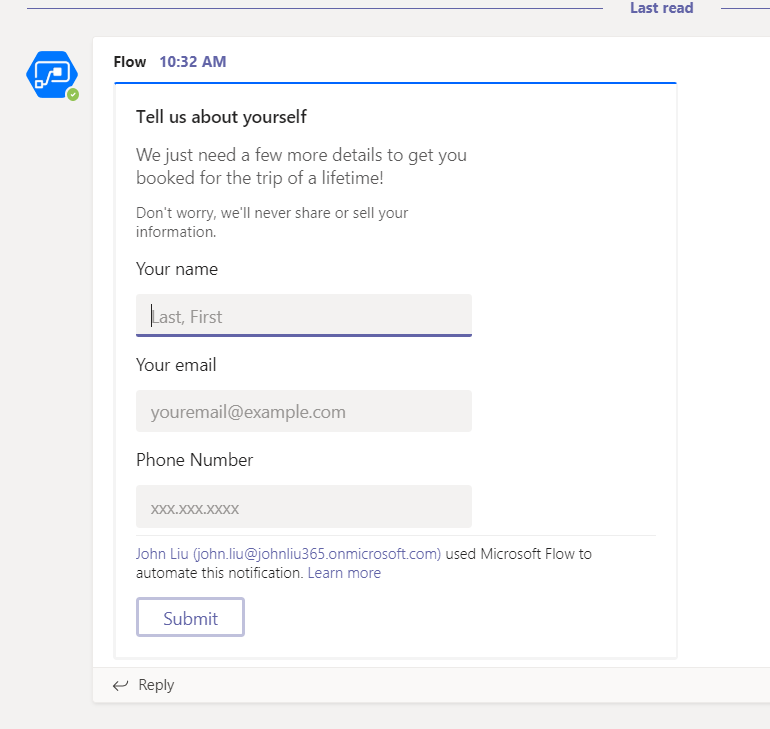 Multiple @MicrosoftFlow updates per week.

Post adaptive cards as bot to <a href="/MicrosoftTeams/">Microsoft Teams</a> just appeared in my tenant.
The ways Microsoft products are integrating together.  It is bananas insane.

Here's a way anyone can make a Team form collect info via card.