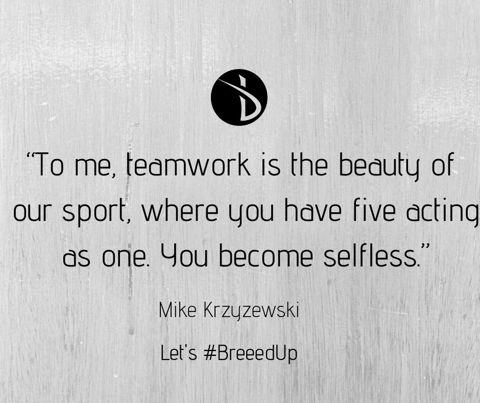Teamwork is the beauty of our sport ! 
#breeedup #MikeKrzyzewski #kindwords #easytospeak #shortsayings #teamwork #sports #costmuch #BreeedupSportsQuotes #SportsQuotes #dynamicCharacter #fitness #strongcharacter #fitnesslifestyle #gymclothes #gymwear #gymessentials #letsbreeedup