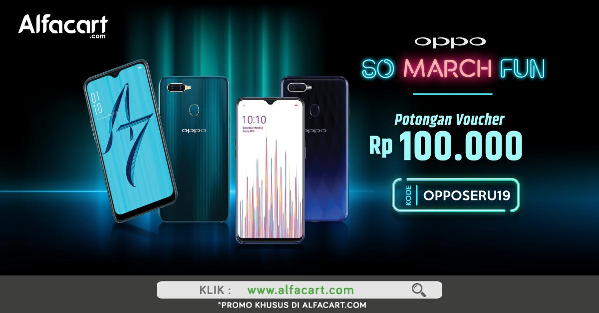 So March Fun, beli OPPO di Alfacart bisa dapet potongan 100 Ribu! Pakai kode promo OPPOSERU19, beli sekarang klik alfa.id/oppoalfatw