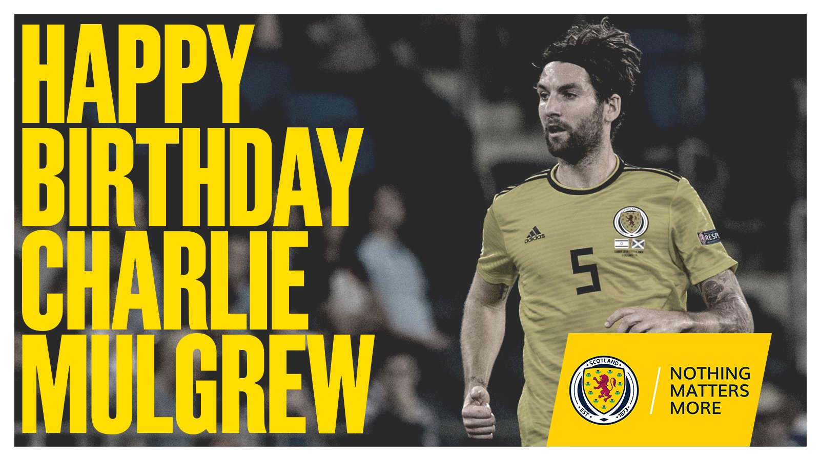  | Happy Birthday to Scotland defender Have a good one, Charlie. 