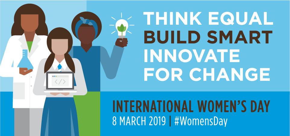 The theme for International Women’s Day (8 March) this year, “Think Equal, Build Smart, Innovate for Change”, puts innovation by women and girls, for women and girls, at the heart of efforts to achieve gender equality #IWD2019