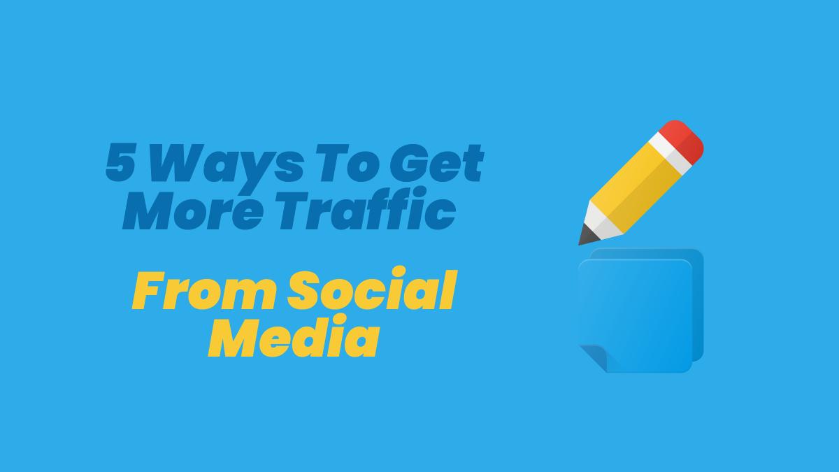 5 Ways To Get More Traffic From Social Media websitesprout.com/get-social-med…