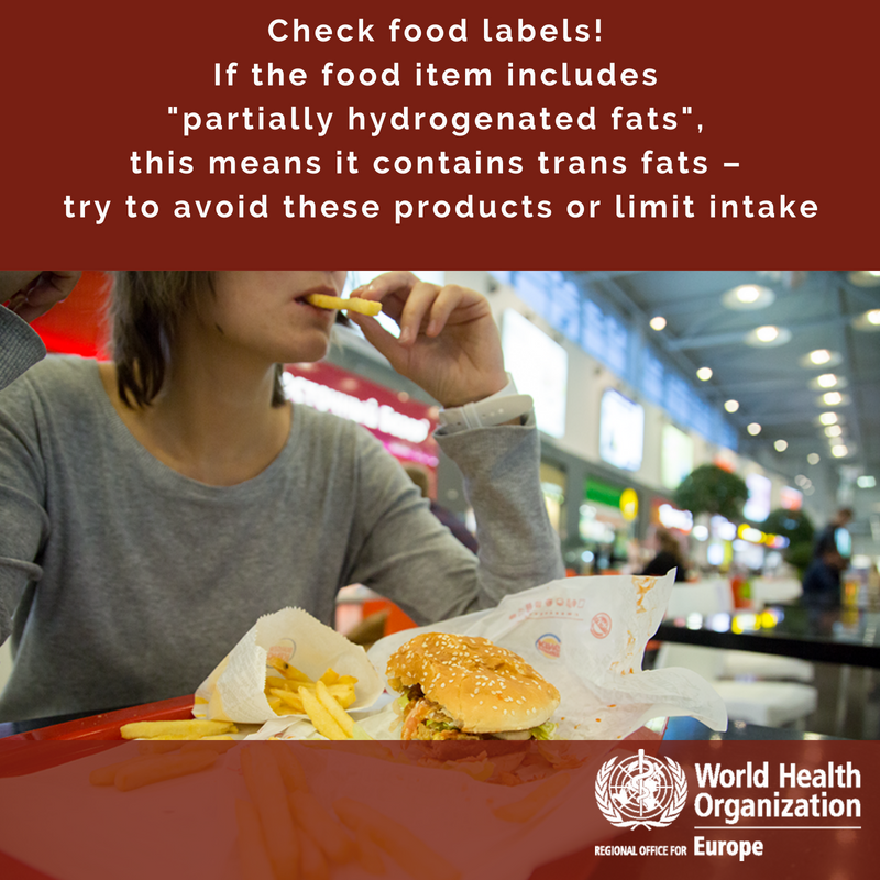 Who Europe On Twitter Make Sure You Are Putting Healthy Foods Into Your Body Check Food Labels If You See The Words Partially Hydrogenated Fats This Means The Food Contains Trans Fats