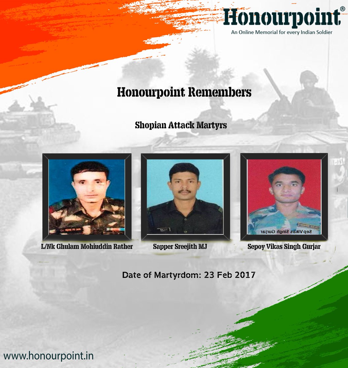 honourpoint's tweet photo. #Honourpoint remembers #ShopianAttack martyrs L Nk Ghulam Mohiuddin Rather, Sapper Sreejith MJ, Sep Vikas Singh Gurjar on their martyrdom today. They belonged to 44 #RashtriyaRifles of #IndianArmy & were martyred on 23 Feb 2017 during Op in J & K. More at https://t.co/dauNLH9vA7. https://t.co/GWgGNzBEKs