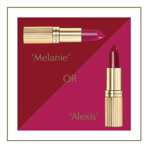 Lipstick is, to Dame Joan, the Queen of Cosmetics. Are you a Melanie or more of an Alexis?

Don't forget to pair your lipstick with a matching nail lacquer!

joancollinsbeauty.com