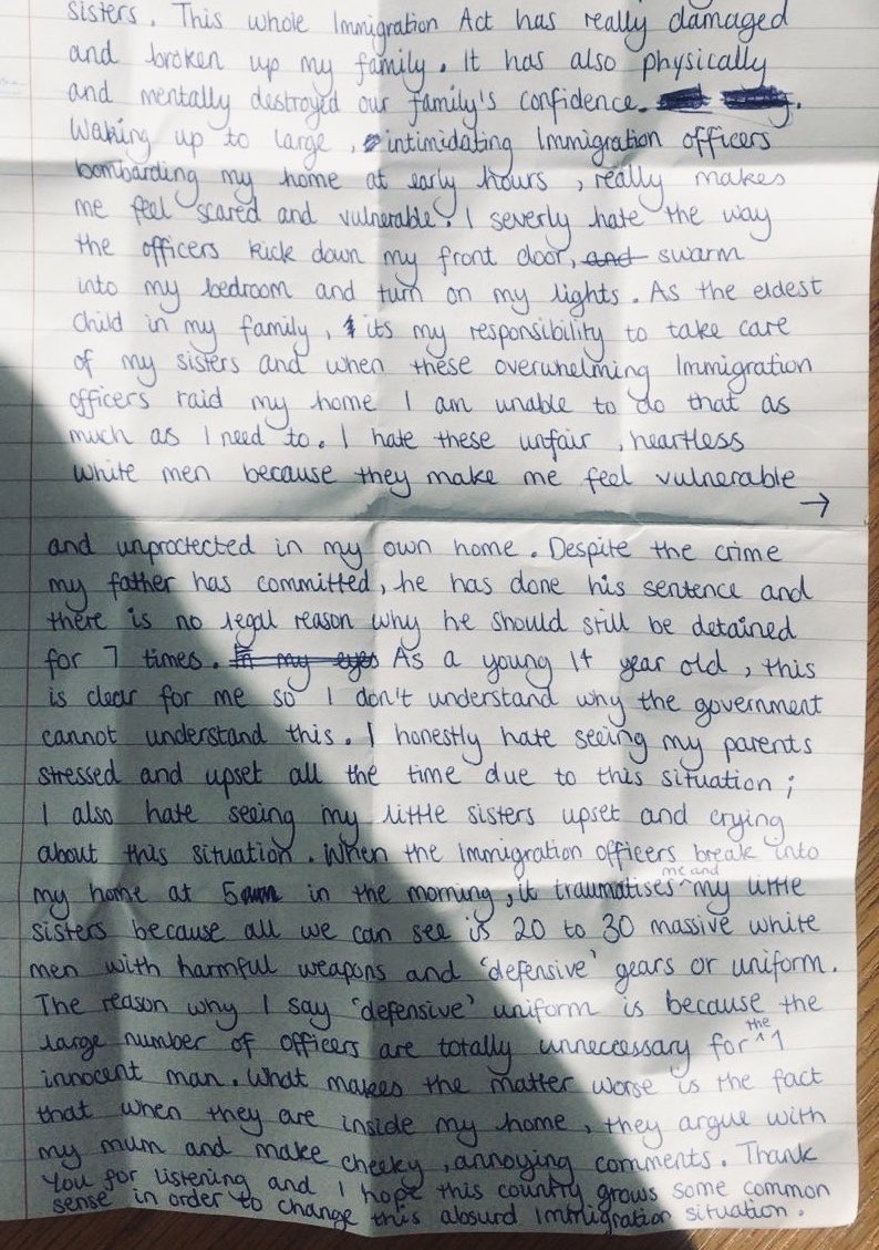 Movement for Justice @followMFJ 15h15 hours ago hand written speech of 14y/o home raided 7times by immigration over yrs, who’s father narrowly avoided #Jamaica50 charter flight but happy 2 say released 2day. “I hate those unfair heartless white men cause they make me feel vulnerable & unsafe in my own home” #EndDeportations