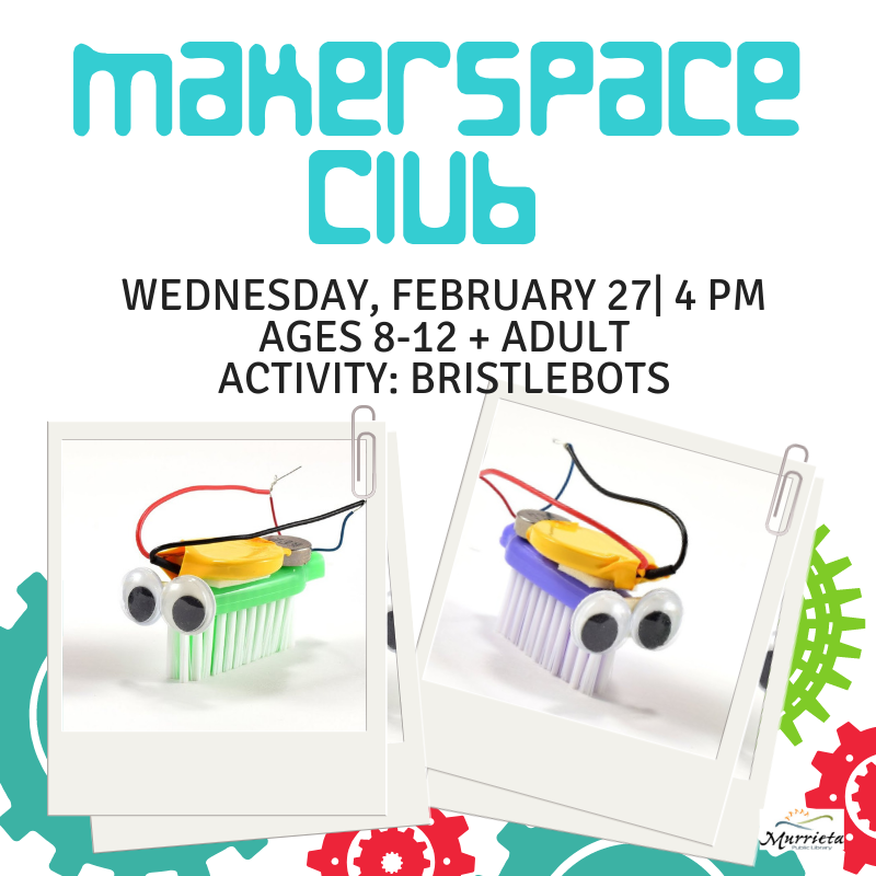 MurrietaLibrary's tweet photo. STEM FANS:  Wednesday, February 27th at 4 PM the #murrietalibrary will have the next Makerspace Club where children ages 8 to 12 can make bristlebots. Free wristbands will be handed out at 3:30 PM at the Youth Services Desk.

#murrieta #librarylearning #STEMatthelibrary https://t.co/5qLx6A4tbb