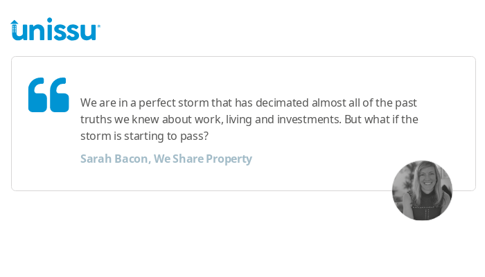 #PropTech Quote of the Day: 
"We are in a perfect storm that has decimated almost all of the past truths we knew about work, living and investments. But what if the storm is starting to pass?" - Sarah Bacon, <a href="/WeShareProperty/">We Share Property</a>