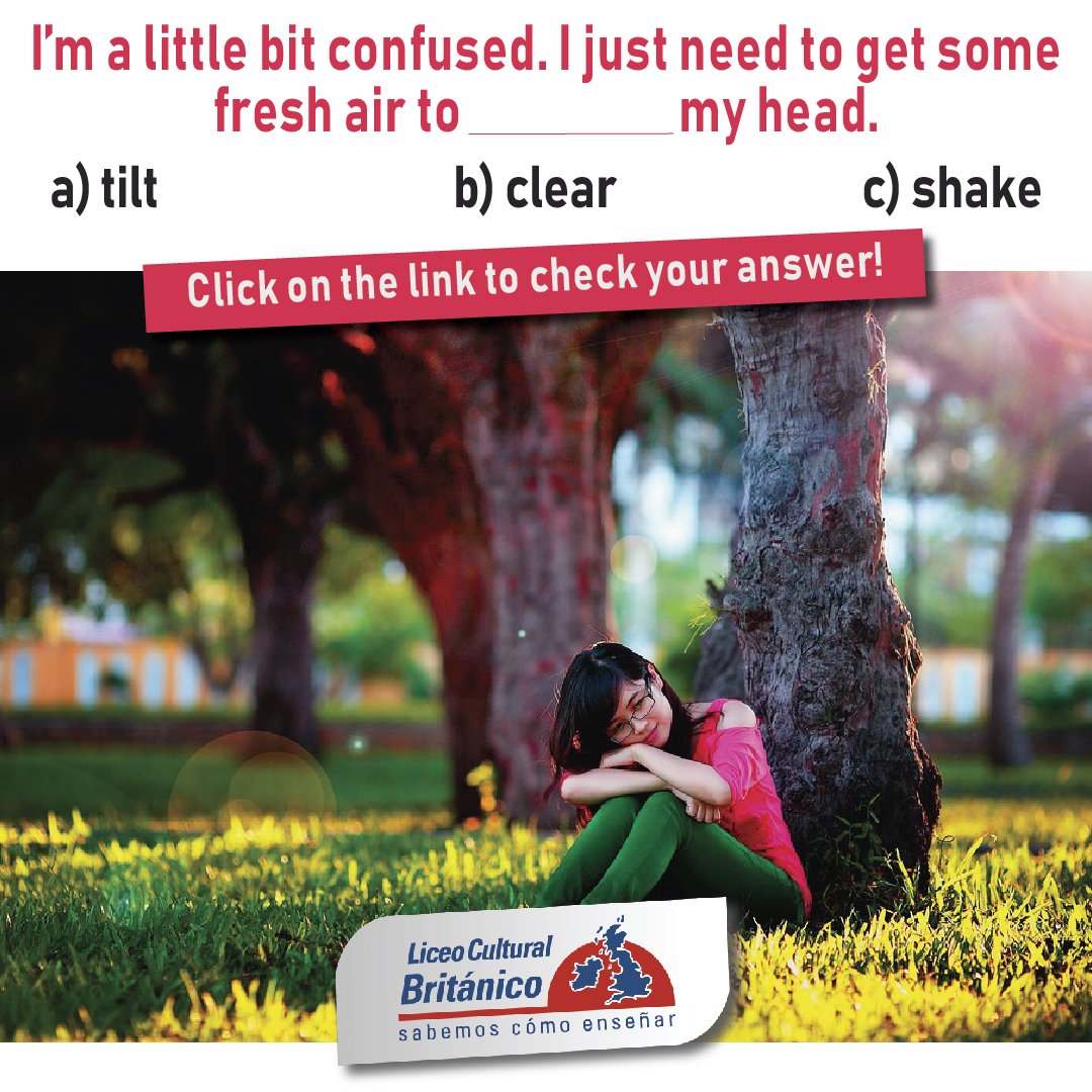inglesLCB's tweet photo. #Task: Choose the correct word to complete the sentence: “I’m a little bit confused. I just need to get some fresh air to a) TILT b) CLEAR c) SHAKE my head.” Click here ➡ https://t.co/hAx2jeafBu to check your answer!
#FollowOurBlog #Learning #English #LiceoCulturalBritánico https://t.co/Cvj0lC4mdC