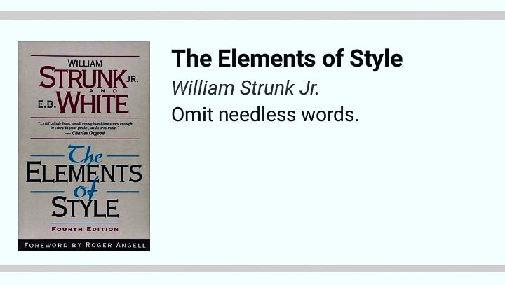 IJOSWIL's tweet image. Omit needless words. 
- The Elements of Style 
- William Strunk Jr. 

#BookQuotes #WilliamStrunkJr 
 #TheElementsOfStyle #ML #MARDLife #Love  #Lovers #Relationship