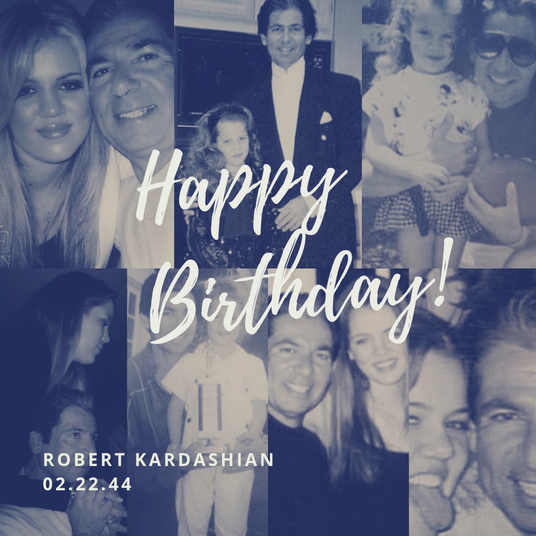 Happy birthday, Robert Kardashian 