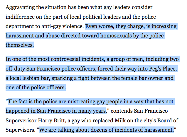 At the time right after Harvey Milk's murder, there was a lot of open homophobia in the streets of San Francisco. Much of this homophobic violence came from the cops. The cops felt further enabled by Feinstein's homophobic criticism of the LGBTQ community's "moral standards."