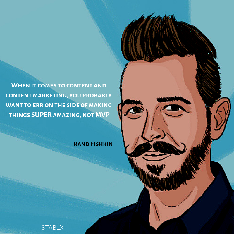 stablx's tweet photo. When it comes to content and content marketing, you probably want to err on the side of making things SUPER amazing, not MVP ~ @randfish.
 #seo #socialmediamarketing #socialmedia #business #branding  #contentmarketing #marketingdigital # https://t.co/siI43sdXs0
