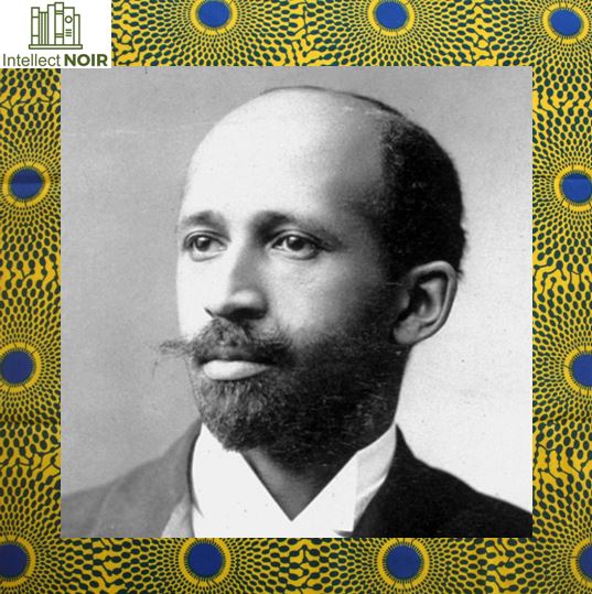 IntellectNoir's tweet photo. #HappyBirthday to WEB DuBois (2/23/1868-8/27/63). He was an African American sociologist, historian, civil rights activist, Pan-Africanist, author, writer and editor; who helped lead the Niagra Movement and found the NAACP. #BHM #BlackLiterature #IntellectNoir https://t.co/WILpKQuJLr